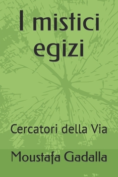 I mistici egizi: Cercatori della Via