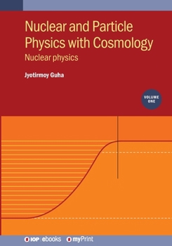 Paperback Nuclear and Particle Physics with Cosmology, Volume 1: Nuclear physics Book