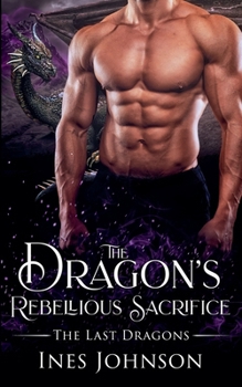 Paperback The Dragon's Rebellious Sacrifice Book