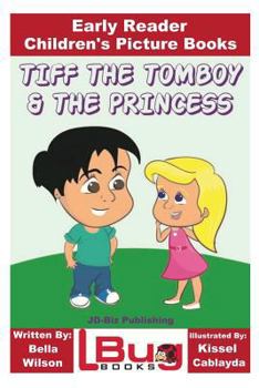 Paperback Tiff the Tomboy and the Princess - Early Reader - Children's Picture Books Book