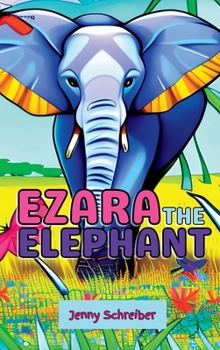 Hardcover Ezara the Elephant: Fun and Fascinating Animal Facts about the Majestic Elephant, Beginner Reader Book