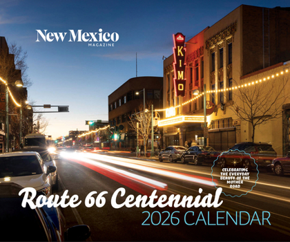 Calendar 2026 Route 66 Centennial Calendar: Celebrating the Everyday Beauty of the Mother Road Book