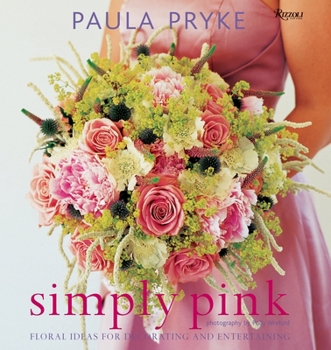 Hardcover Simply Pink: Floral Ideas for Decorating and Entertaining Book