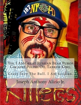 Paperback Yes. I Am Great Russian Bear Puros Cocaine Polish Oil Tanker King.: Crazy Joey The Bull. I Am Sicilian. Book