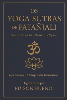 Paperback Os Yoga Sutras de Patanjali: Com os Comentários Clássicos de Vyasa [Portuguese] Book