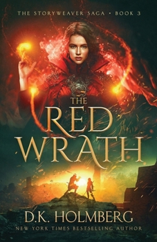 The Red Wrath (The Storyweaver Saga) - Book #3 of the Storyweaver Saga