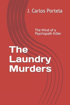 Paperback The Laundry Murders: The Mind of a Psychopath Killer Book