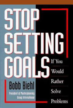 Hardcover Stop Setting Goals If You Would Rather Solve Problems Book