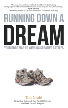 Paperback Running Down a Dream: Your Road Map To Winning Creative Battles Book