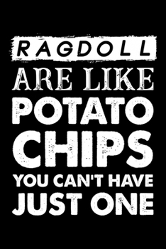 Paperback Ragdoll Are Like Potato Chips You Can't Have Just One: Cute Ragdoll Ruled Notebook, Great Accessories & Gift Idea for Ragdoll Owner & Lover.default Ru Book