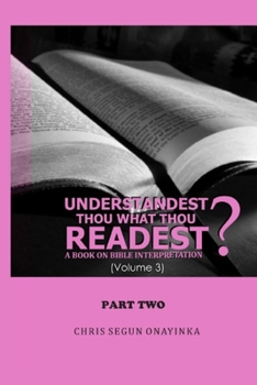 Paperback Understandest Thou What Thou Readest Volume 3: Part 2: Part 2 Book