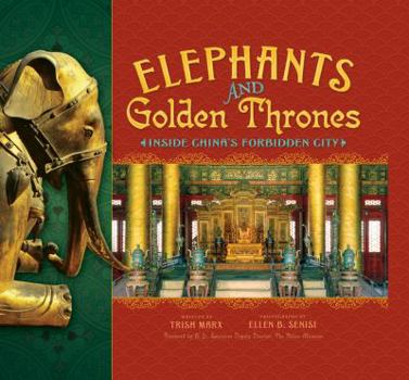 Hardcover Elephants and Golden Thrones: Inside China's Forbidden City Book