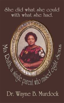 Hardcover Ma Ruth Story, She Did What She Could with What She Had [English, Middle] Book