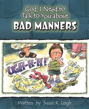 Bad Manners (God, I Need to Talk to You About...) - Book  of the God I Need to Talk To You