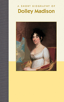 Hardcover A Short Biography of Dolley Madison Book