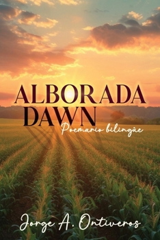 Paperback Alborada - Dawn Poemario Bilingüe [Spanish] Book