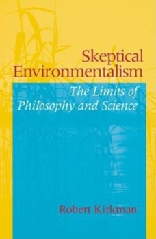 Paperback Skeptical Environmentalism: The Limits of Philosophy and Science Book