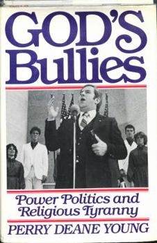 Hardcover God's Bullies: Native Reflections on Preachers and Politics Book