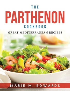 Paperback The Parthenon Cookbook: Great Mediterranean Recipes Book