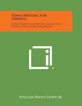 Paperback Town Meeting for America: How Citizens Can Set the Course for United States World Relations Book