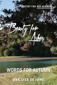 Paperback Beauty for Ashes: Words for Autumn Book