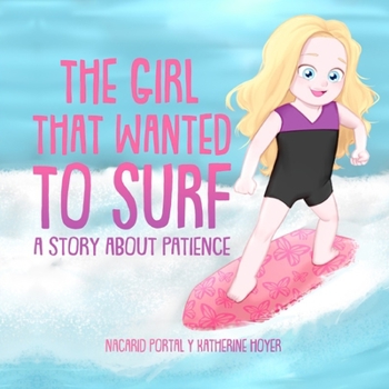 Paperback The Girl that wanted to surf: a story about patience Book