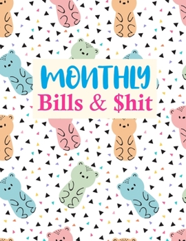 Paperback Monthly Bills & $hit: Simple Daily Weekly Monthly Budget Planner Workbook, Bill Payment Log, Debt Tracking Organizer With Income Expenses Tr Book