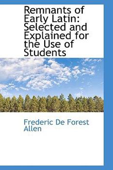 Paperback Remnants of Early Latin: Selected and Explained for the Use of Students Book