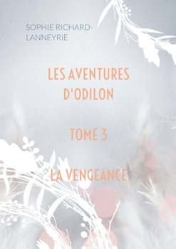 Paperback Les aventures d'Odilon: La vengeance [French] Book