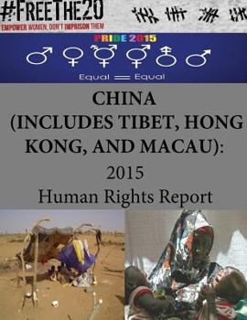 Paperback CHINA (includes TIBET, HONG KONG, and MACAU): 2015 Human Rights Report Book