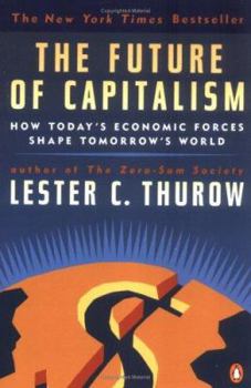 Paperback The Future of Capitalism: How Today's Economic Forces Shape Tomorrow's World Book