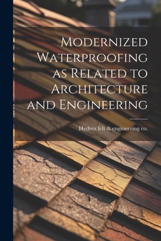 Paperback Modernized Waterproofing as Related to Architecture and Engineering Book