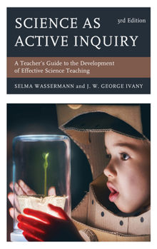 Hardcover Science as Active Inquiry: A Teacher's Guide to the Development of Effective Science Teaching Book