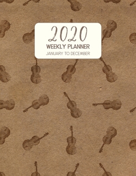 2020 Weekly Planner January to December: Dated Diary With To Do Notes & Inspirational Quotes - Cello (Vintage Music Calendar Planners)