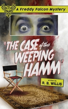 The Case of the Weeping Hamm: A Freddy Falcon Mystery