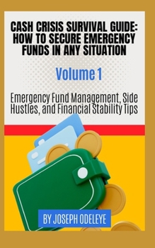 Paperback Cash Crisis Survival Guide: How to Secure Emergency Funds in Any Situation VOLUME 1 Book
