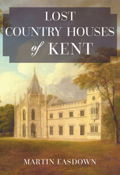 Paperback Lost Country Houses of Kent Book