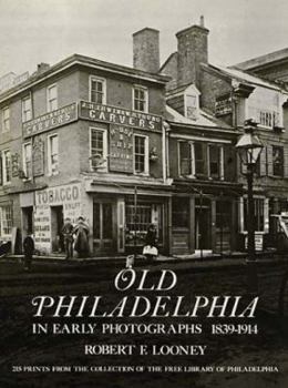 Paperback Old Philadelphia in Early Photographs 1839-1914 Book