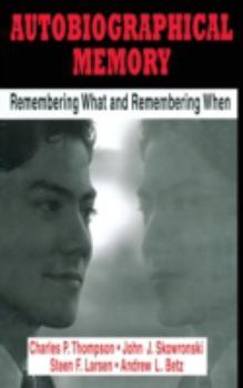 Hardcover Autobiographical Memory: Remembering What and Remembering When Book