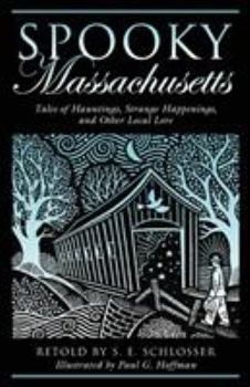 Paperback Spooky Massachusetts: Tales of Hauntings, Strange Happenings, and Other Local Lore Book