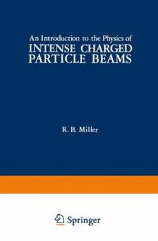 Paperback An Introduction to the Physics of Intense Charged Particle Beams Book
