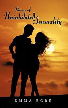 Hardcover Poems of Uninhibited Sensuality Book