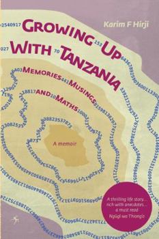 Paperback Growing Up With Tanzania. Memories, Musings and Maths Book