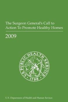 Paperback The Surgeon General's Call to Action to Promote Healthy Homes Book