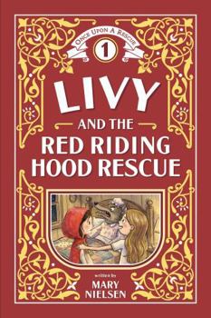 Livy and the Red Riding Hood Rescue (Once Upon a Rescue)