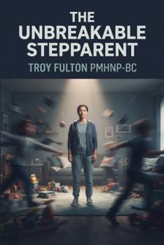 Paperback The Unbreakable Stepparent Book
