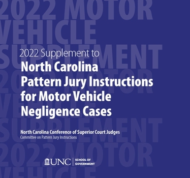 Paperback June 2022 Supplement to North Carolina Pattern Jury Instructions for Motor Vehicle Negligence Cases Book