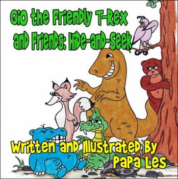 Paperback Gio the Friendly T-Rex and Friends: Hide-And-Seek Book