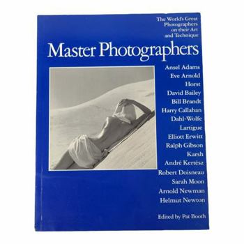 Paperback Master Photographers: The World's Great Photographers on their Art and Technique Book