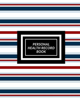 Personal Health Record Book: Medical History Book, Personal Health keepsake Register & Information Record Log, Treatment Activities Tracker Book, Illness Behaviours and Healthy Development Reference B